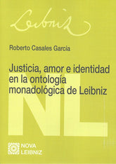 JUSTICIA AMOR E IDENTIDAD EN LA ONTOLOGIA MONADOLOGICA DE L - 9788490456415